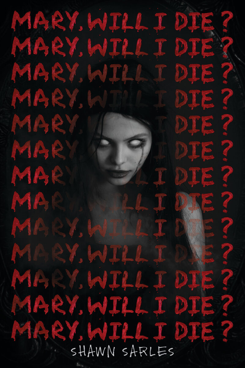 

Mary, Will I Die