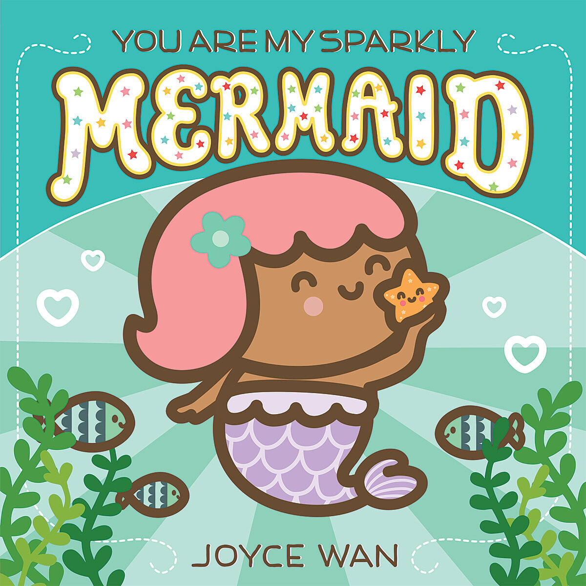 

You Are My Sparkly Mermaid