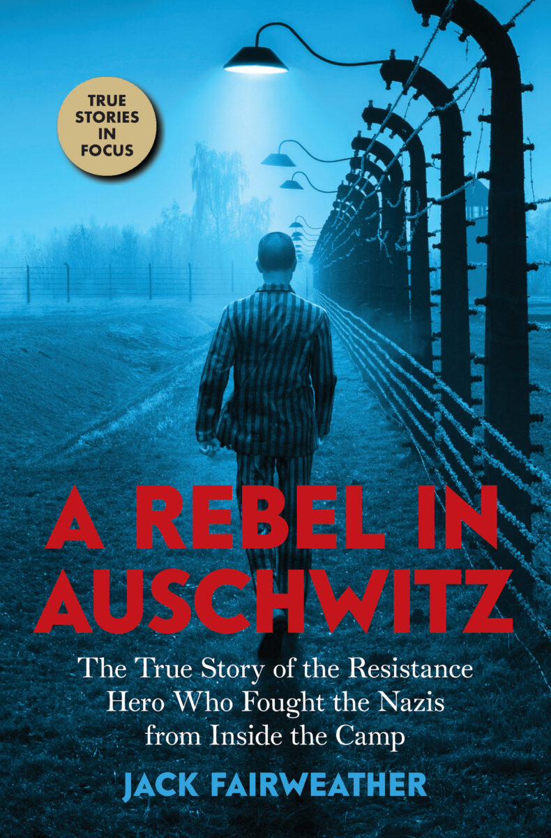 

A Rebel in Auschwitz