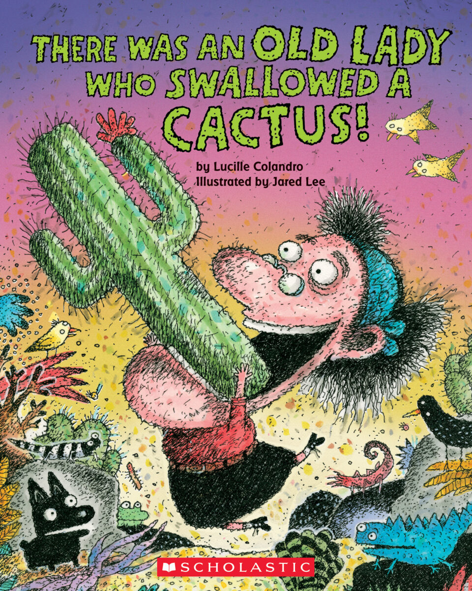 

There Was An Old Lady Who Swallowed a Cactus