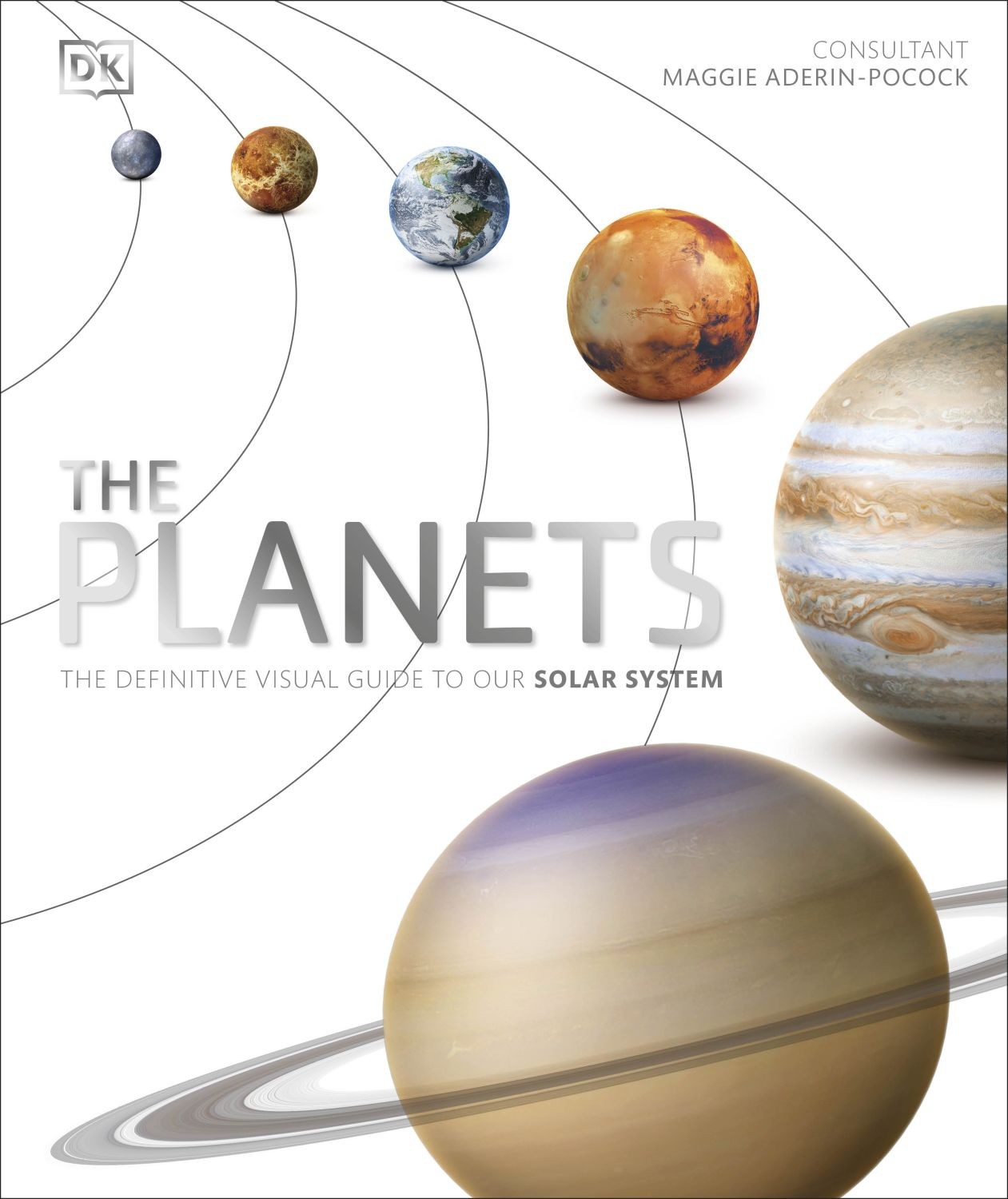 

The Planets The Definitive Visual Guide to Our Solar System