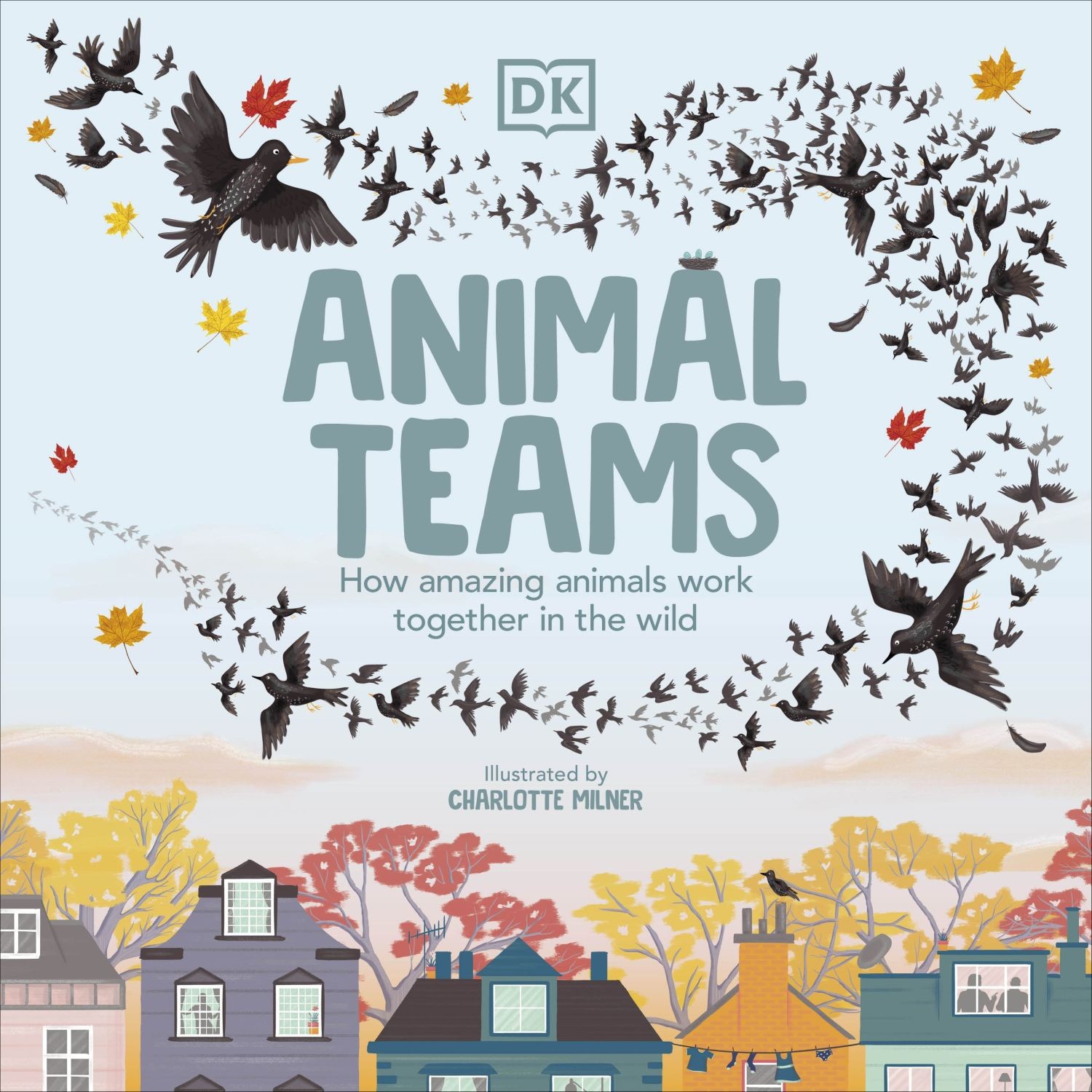 

Animal Teams How Amazing Animals Work Together in the Wild