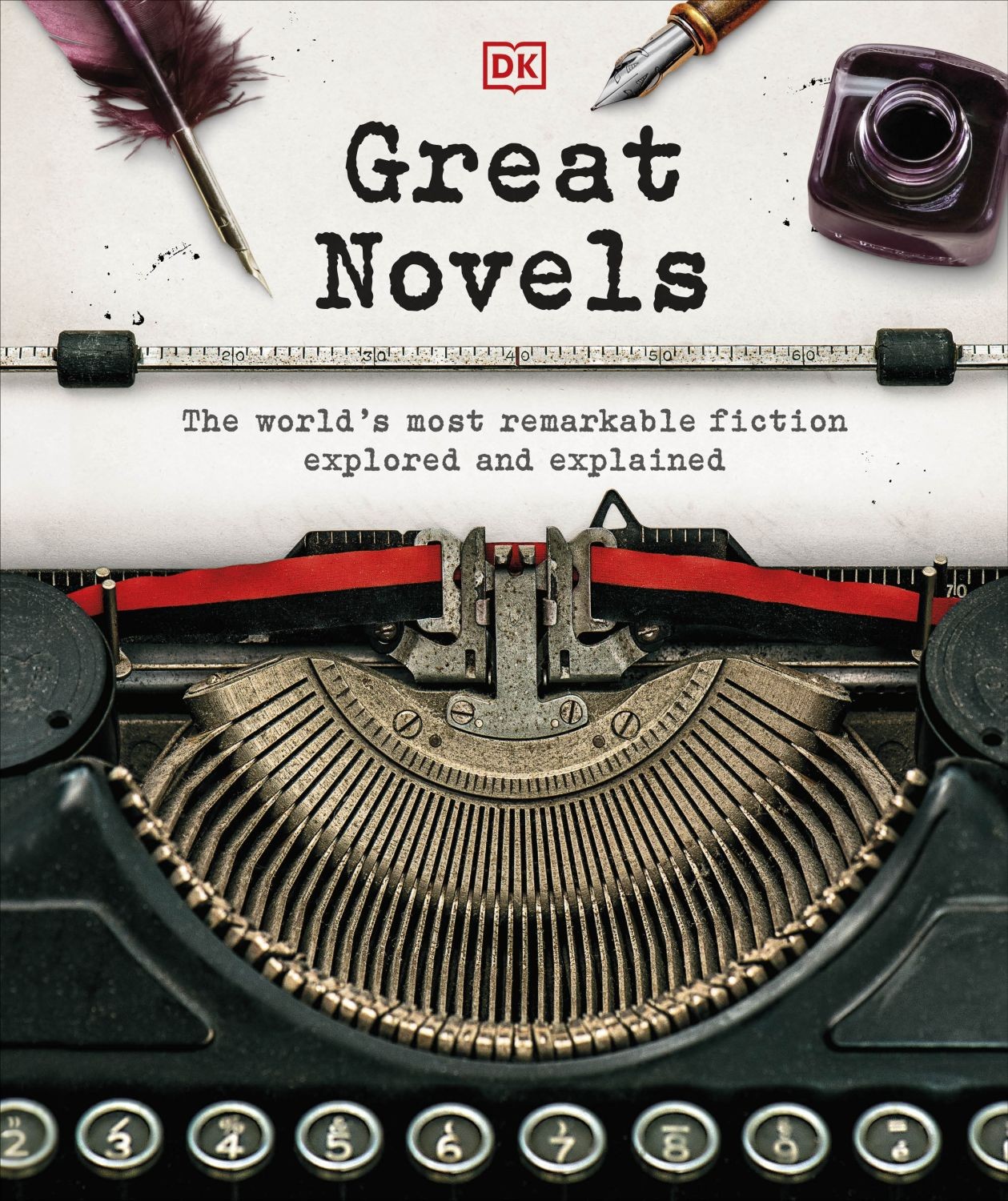 

Great Novels The World's Most Remarkable Fiction Explored and Explained
