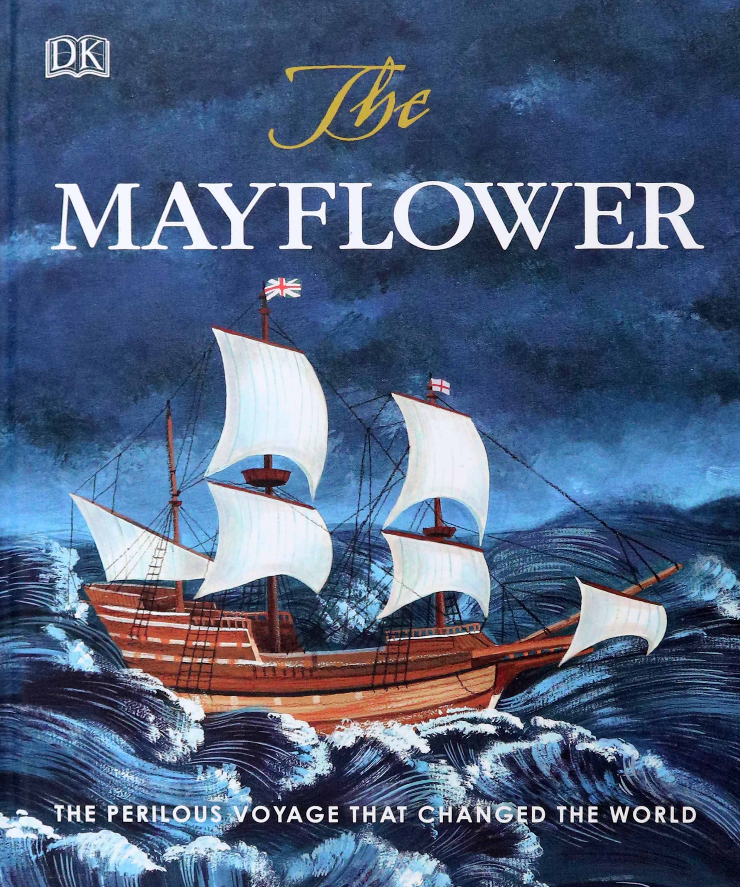 

The Mayflower The Perilous Voyage that Changed the World