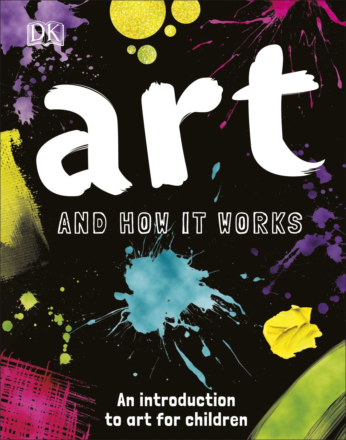 

Art and How it Works An Introduction to Art for Children