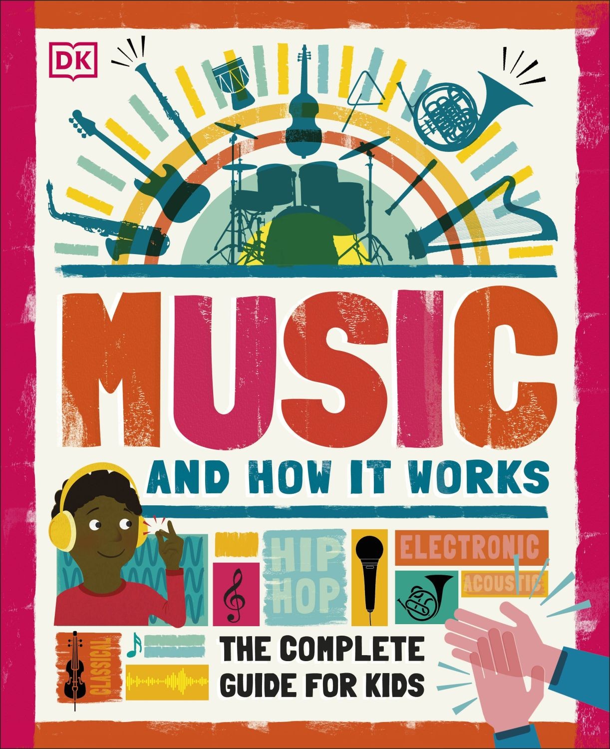 

Music and How it Works The Complete Guide for Kids