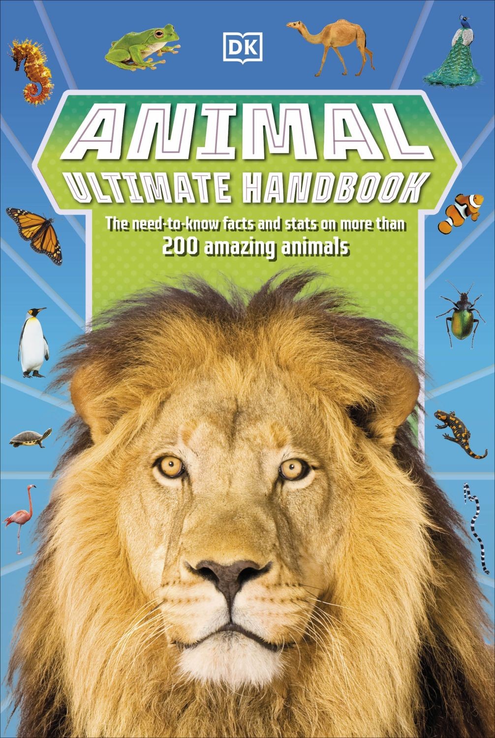 

Animal Ultimate Handbook The Need-to-Know Facts and Stats on More Than 200 Animals