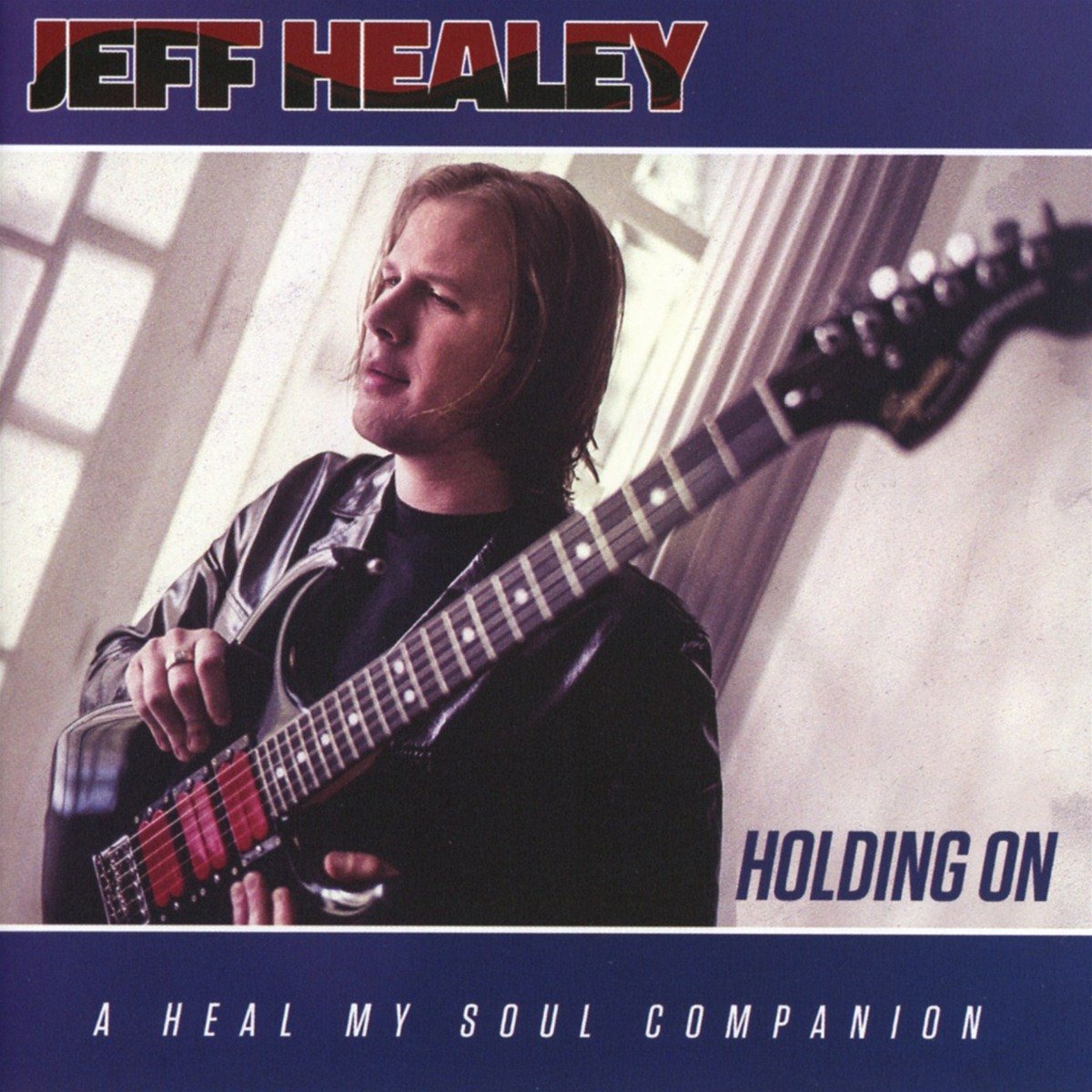 

Jeff Healey Holding On