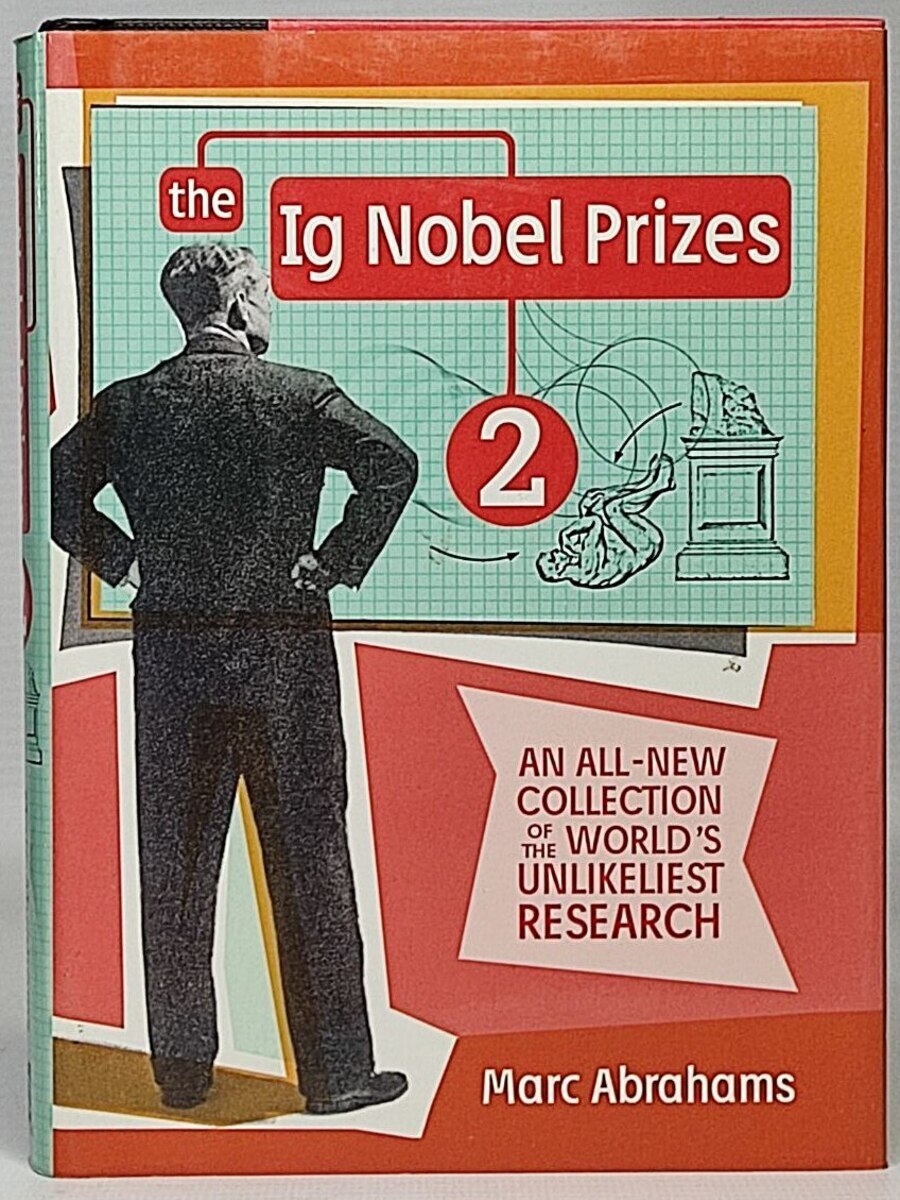 

The Ig Nobel Prizes 2: An All-New Collection of the World's Unlikeliest Research