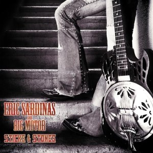 ERIC SARDINAS AND BIG MOTOR - Sticks & Stones