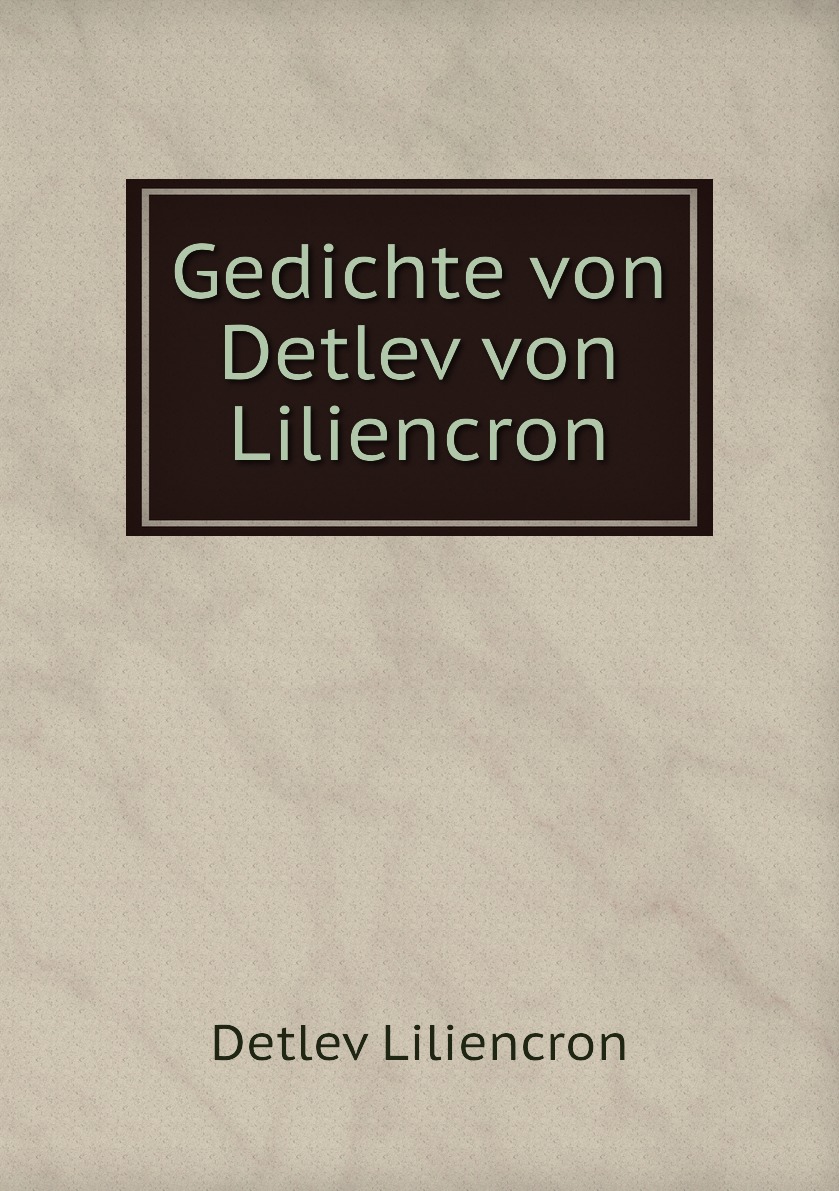 

Gedichte von Detlev von Liliencron