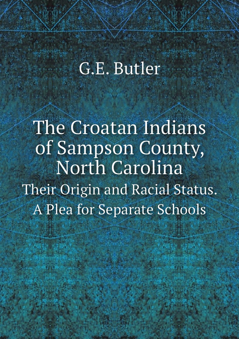 

The Croatan Indians of Sampson County, North Carolina