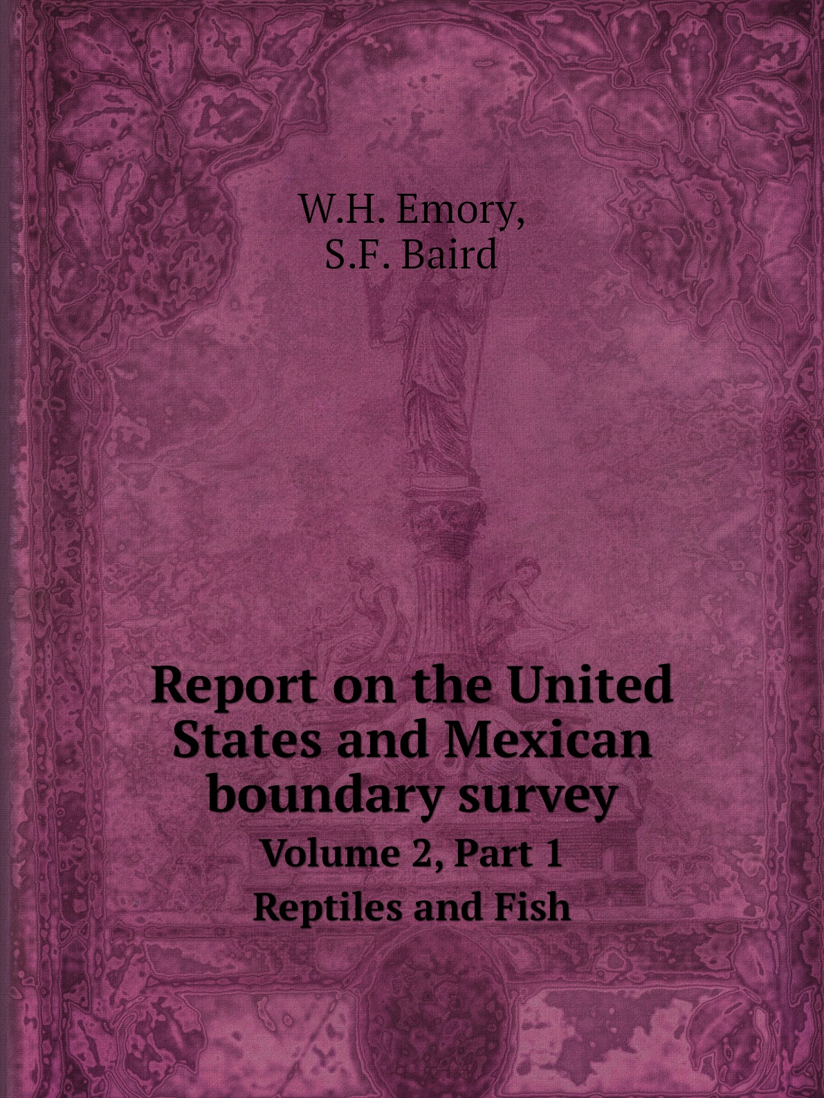 

Report on the United States and Mexican boundary survey