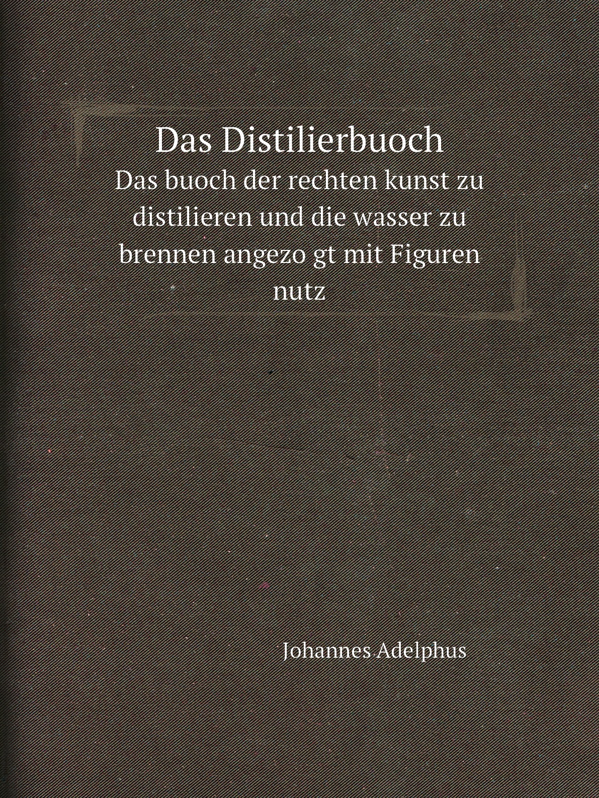 

Das Distilierbuoch