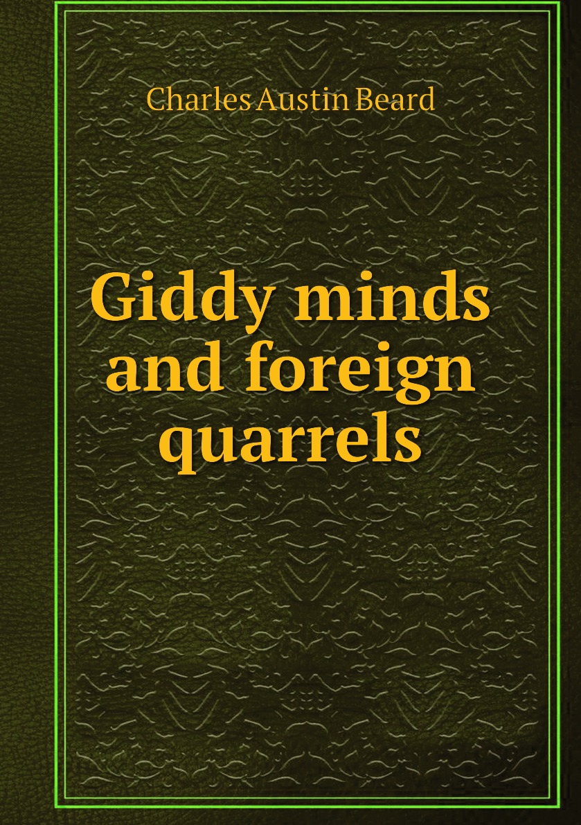 

Giddy minds and foreign quarrels