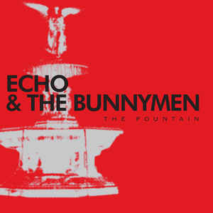 

ECHO & THE BUNNYMEN: The Fountain