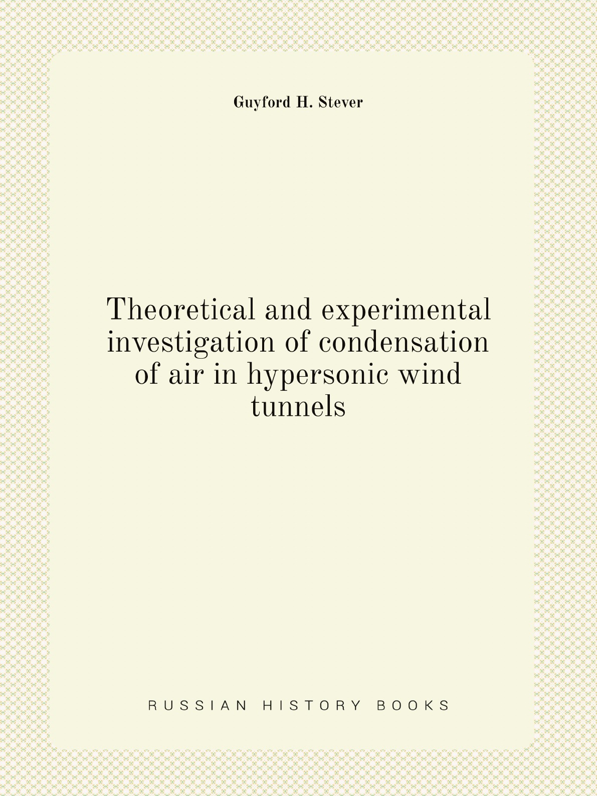 

Theoretical and experimental investigation of condensation of air in hypersonic wind