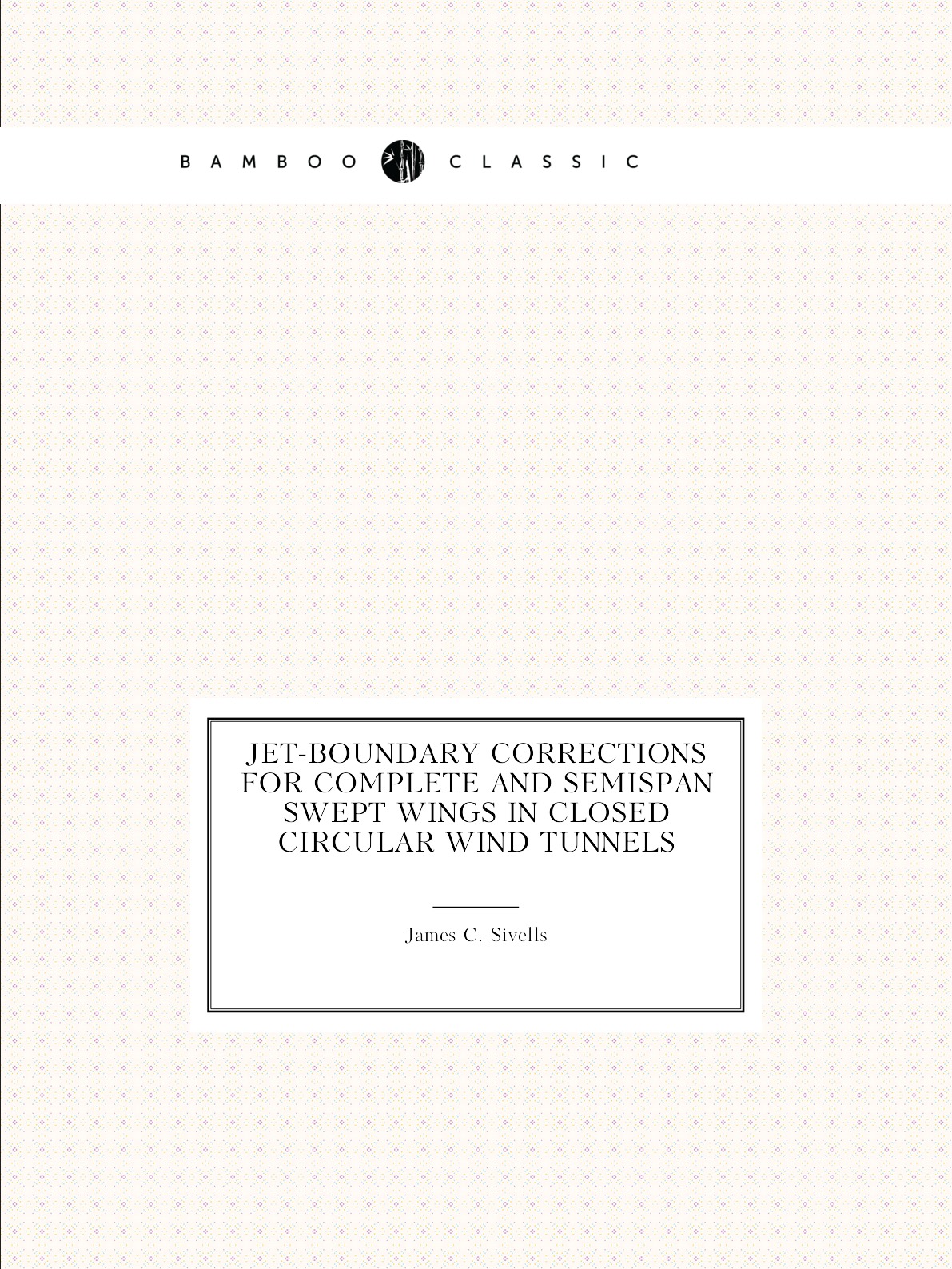 

Jet-boundary corrections for complete and semispan swept wings in closed circular