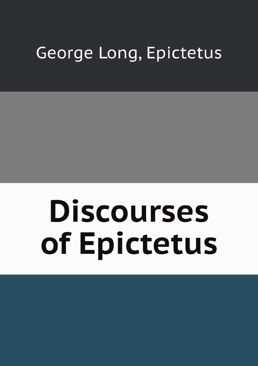 

Discourses of Epictetus