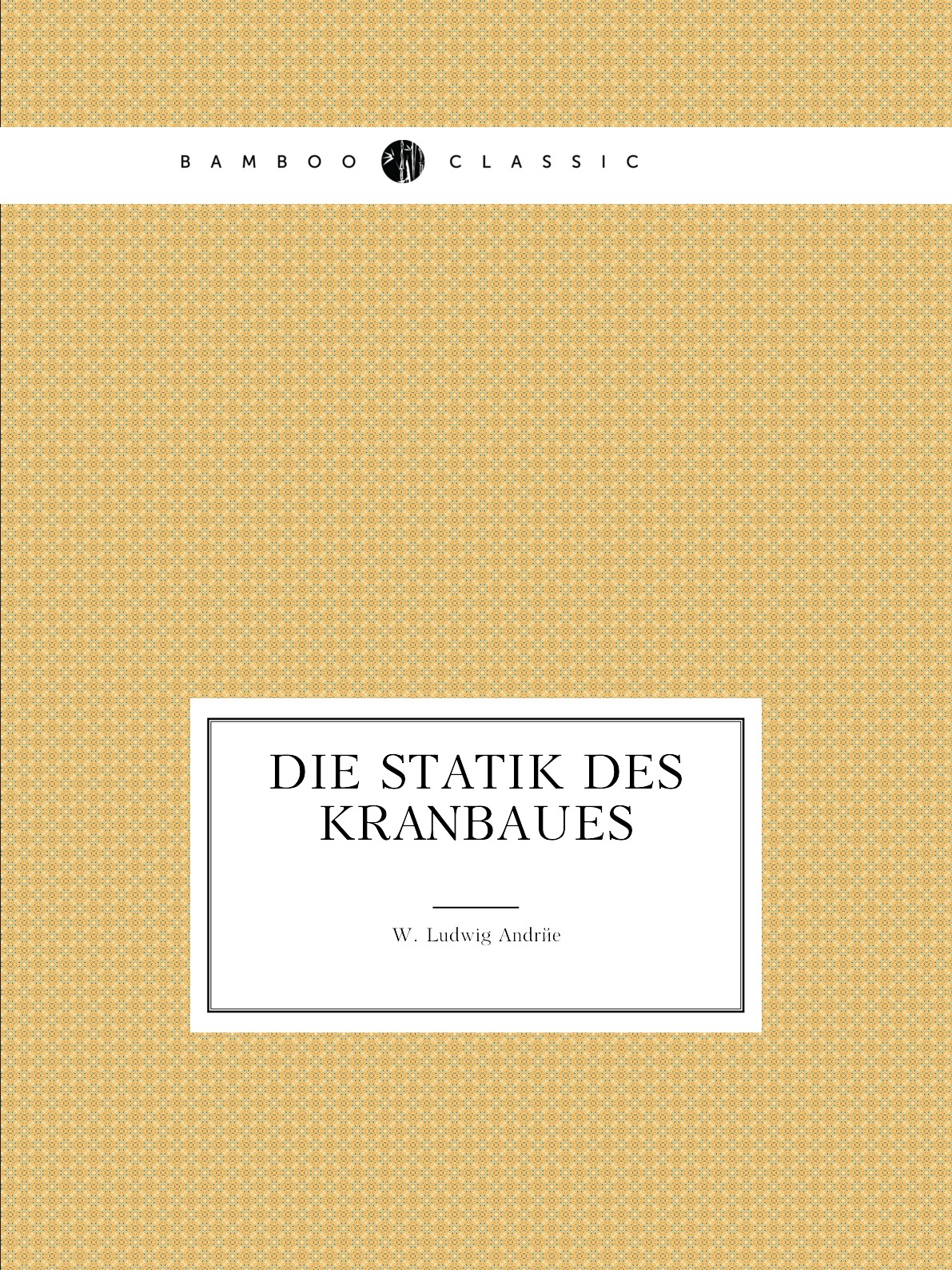 

Die Statik des Kranbaues