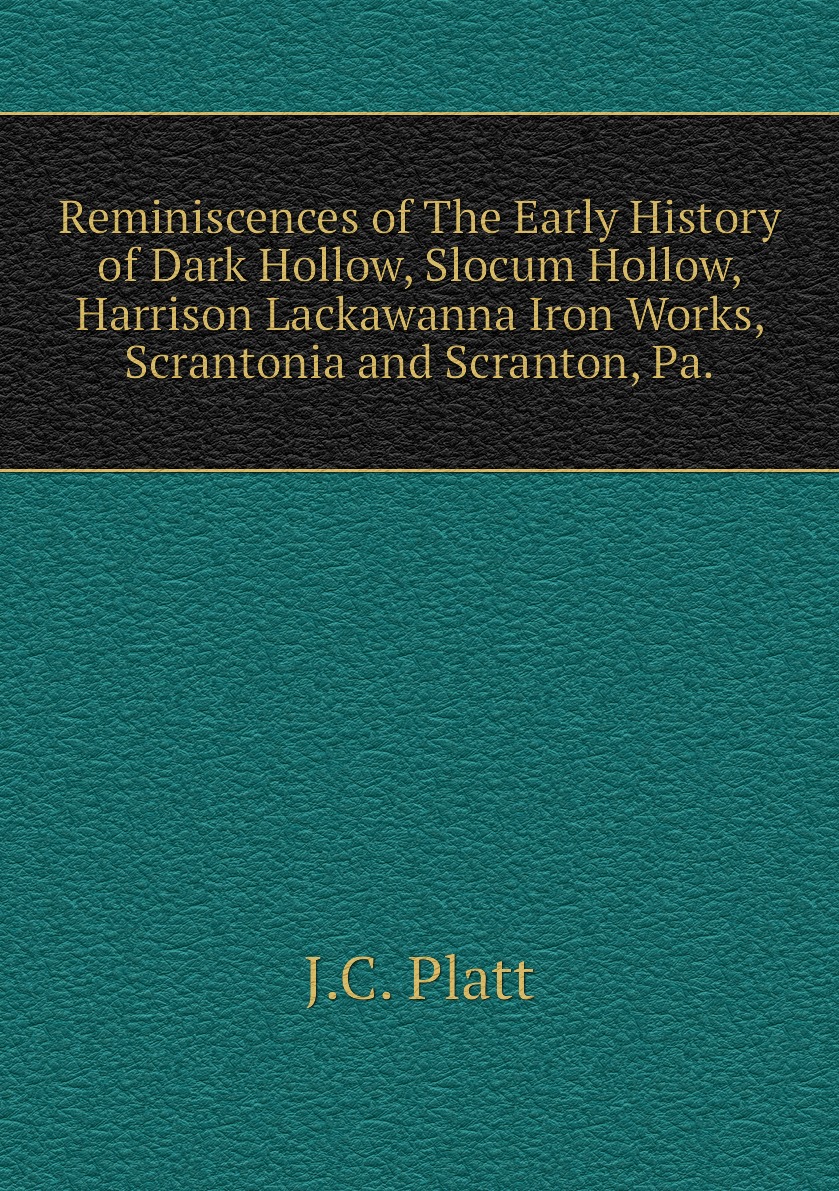 

Reminiscences of The Early History of Dark Hollow, Slocum Hollow, Harrison Lackawanna