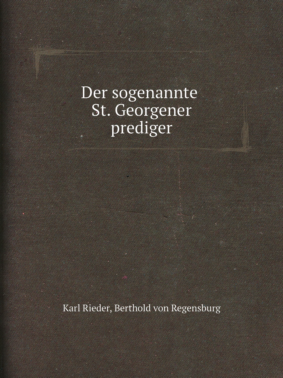 

Der sogenannte St. Georgener prediger