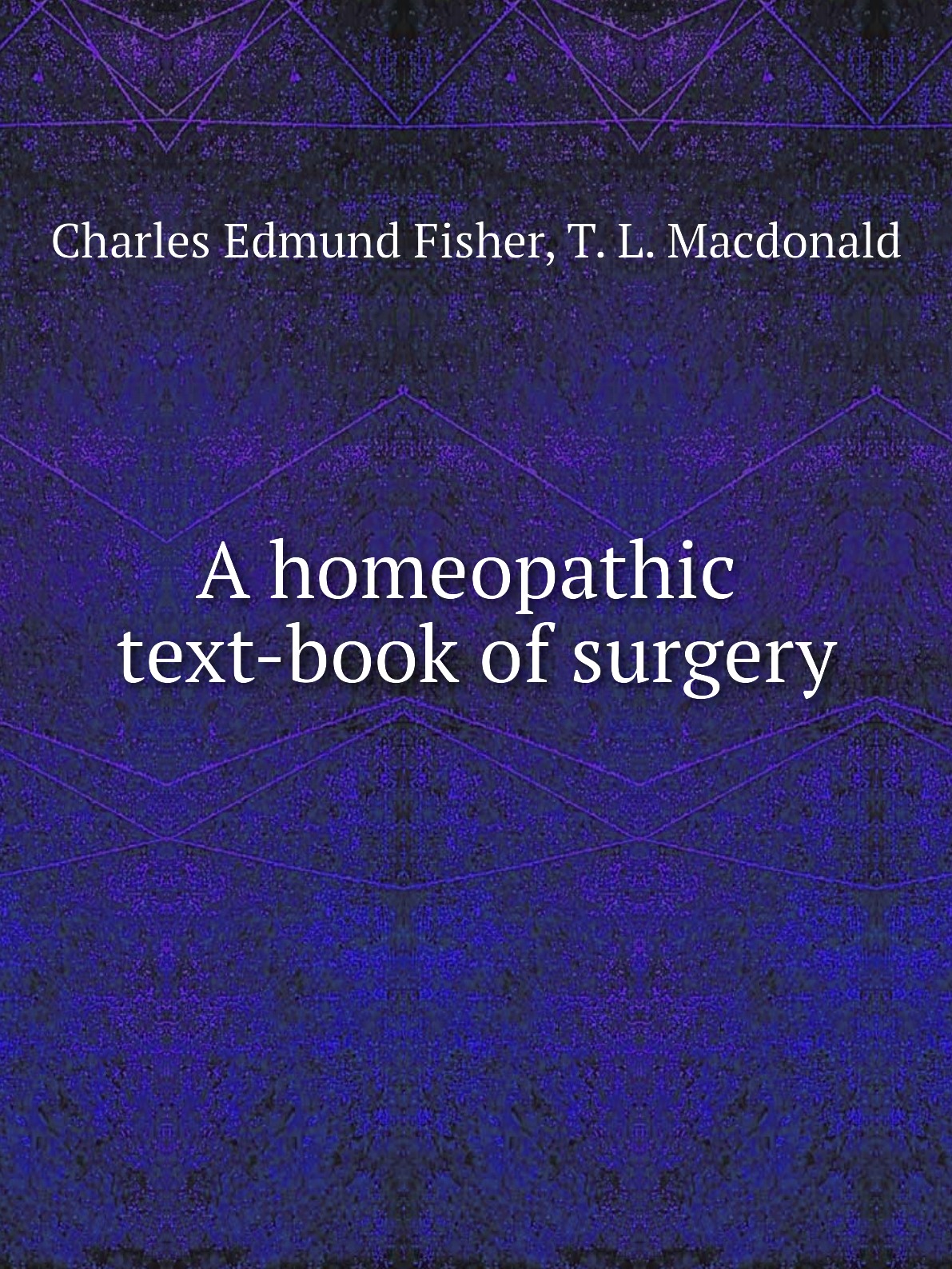 

A homeopathic text-book of surgery