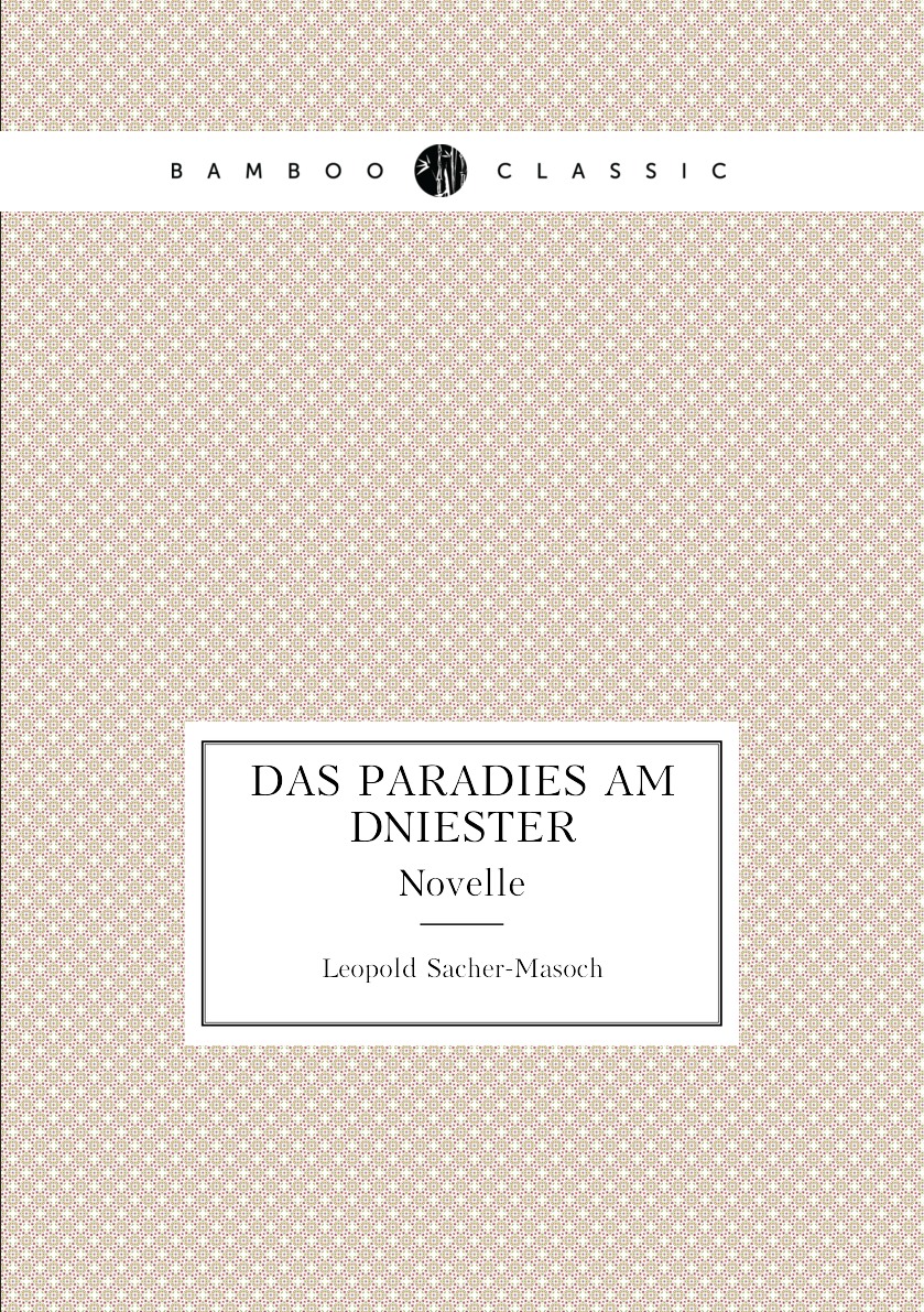 

Das Paradies am Dniester. Novelle