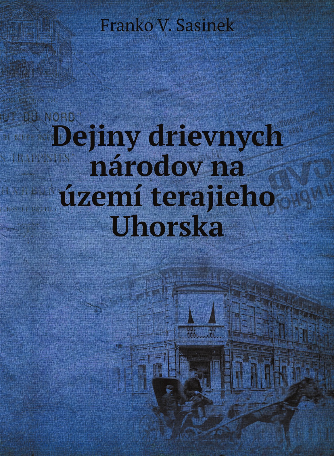 

Dejiny drievnych narodov na uzemi terajieho Uhorska