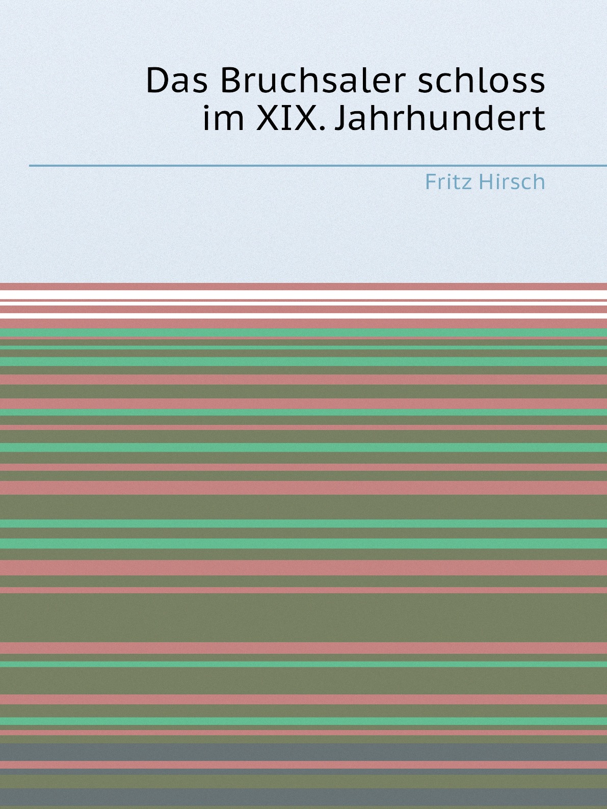

Das Bruchsaler schloss im XIX. Jahrhundert