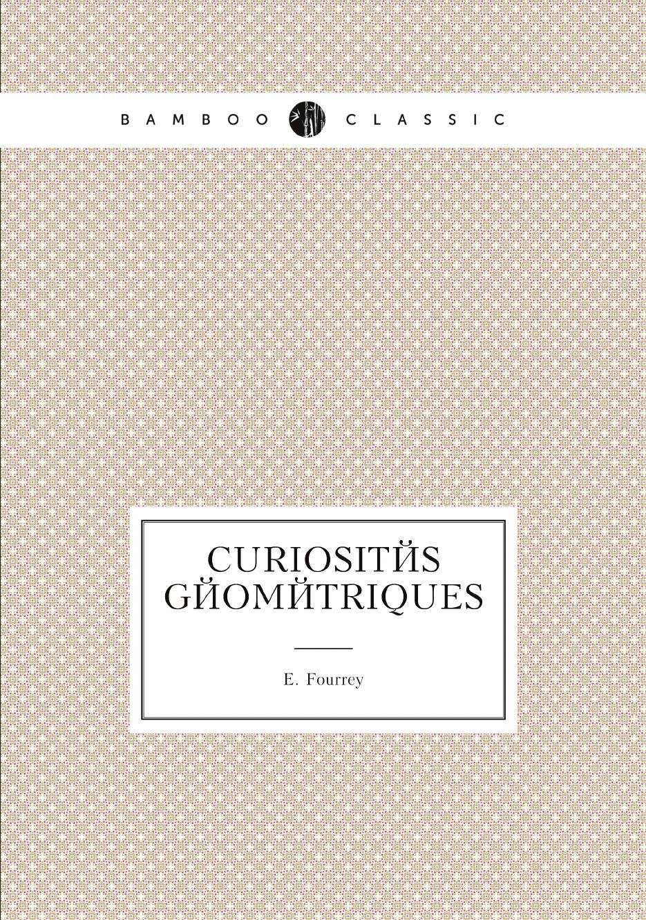 

Curiosites geometriques