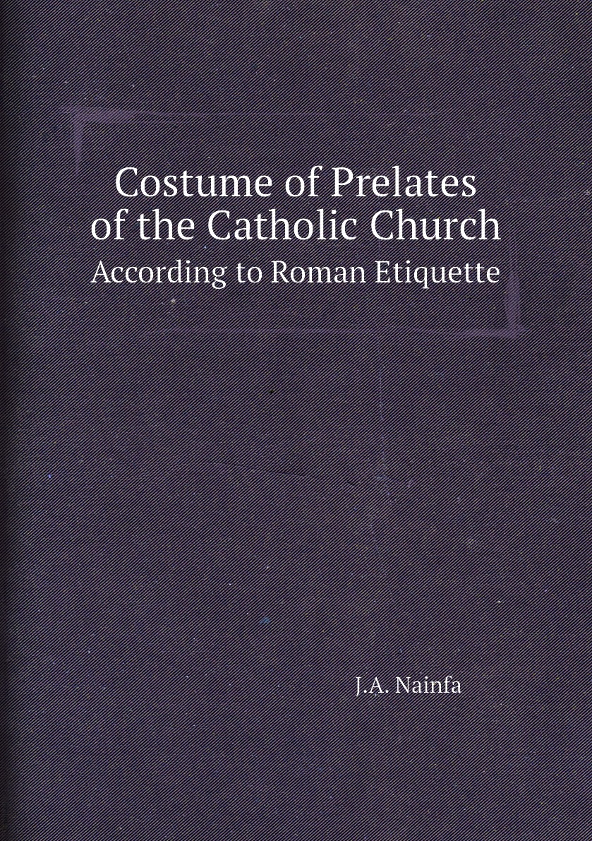 

Costume of Prelates of the Catholic Church