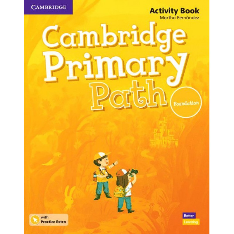 

Cambridge Primary Path. Foundation Level. Activity Book with Practice Extra