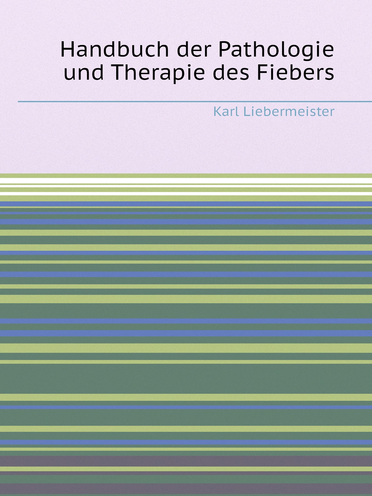 

Handbuch der Pathologie und Therapie des Fiebers