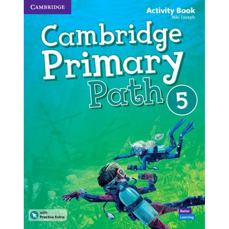 

Cambridge Primary Path 5. Activity Book + Practice Extra