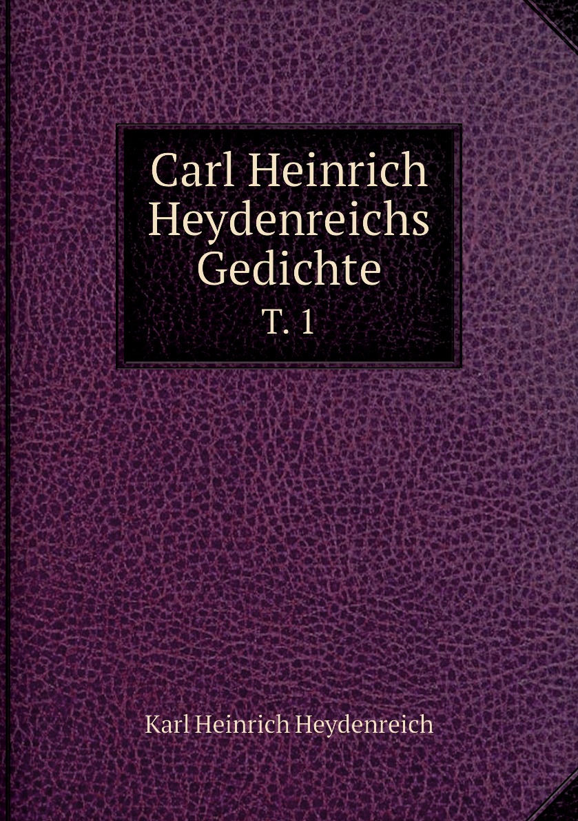 

Carl Heinrich Heydenreichs Gedichte