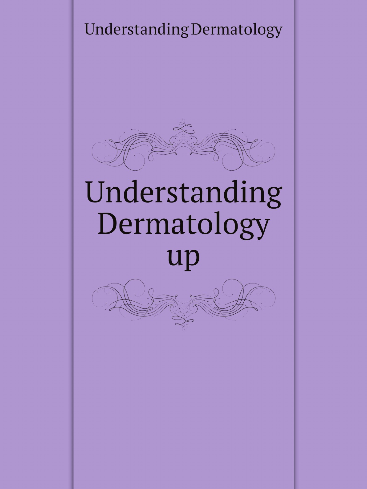 

Understanding Dermatology up