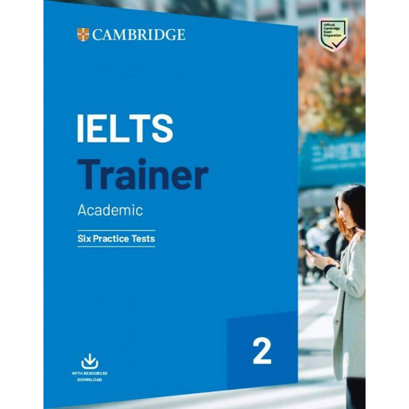 

IELTS Trainer 2. Academic Six Practice Tests without Answers with Downloadable Audio