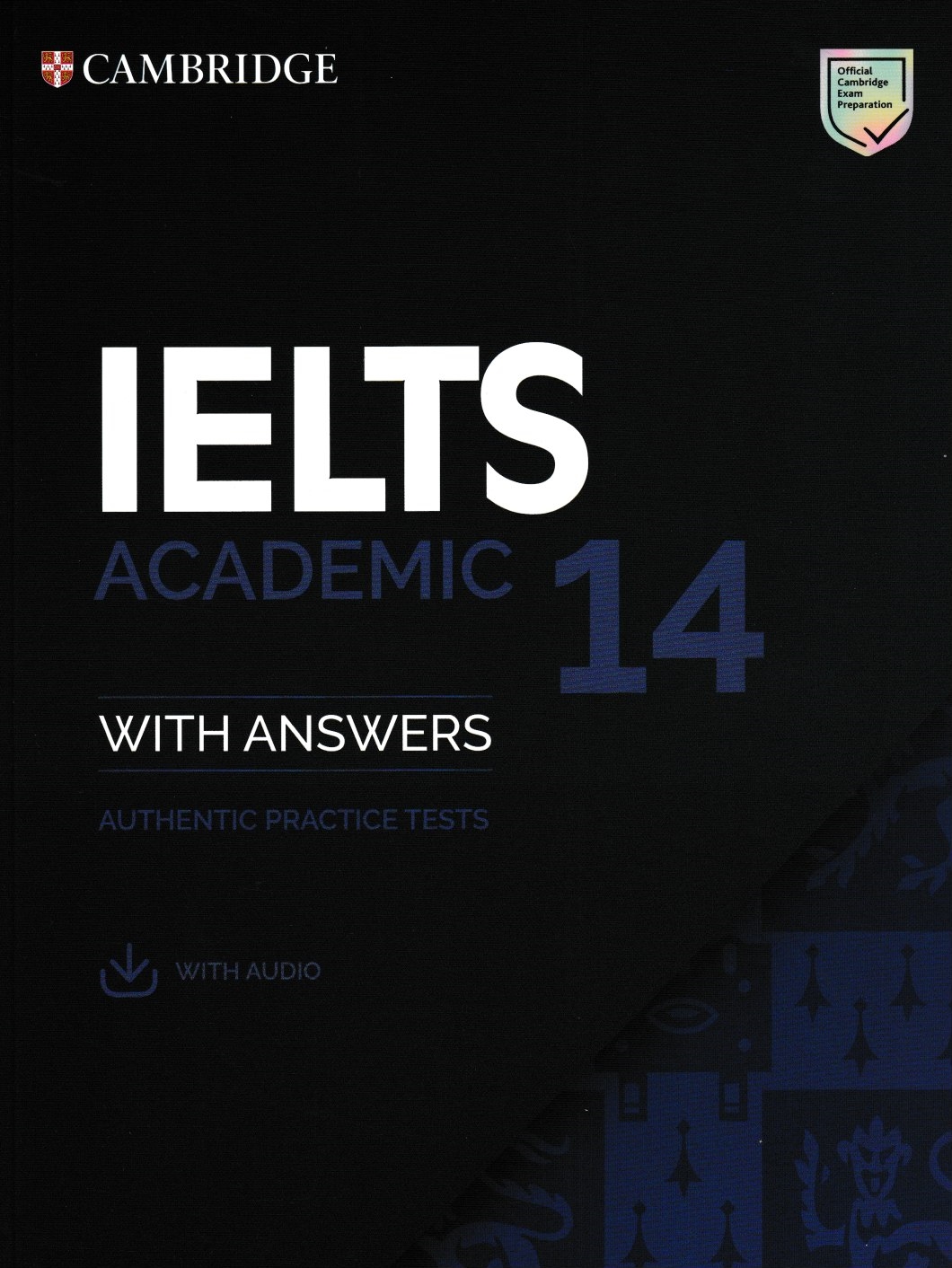 

IELTS 14 Academic. SB + Answers + Audio. Authentic Practice Tests