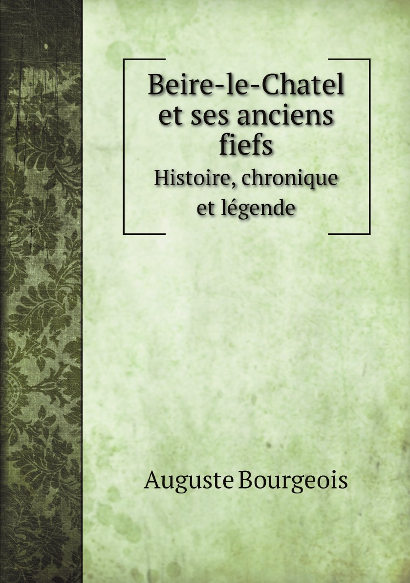

Beire-le-Chatel et ses anciens fiefs