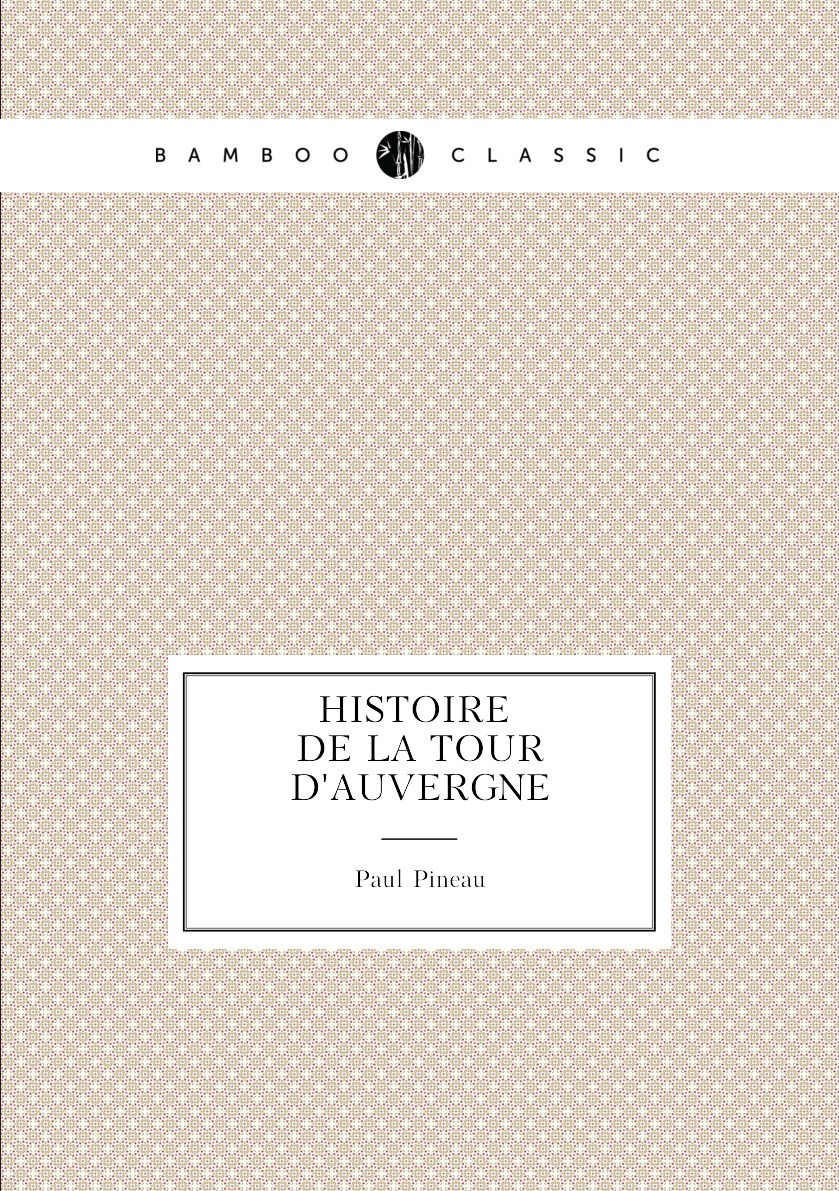 

Histoire de la Tour d'Auvergne