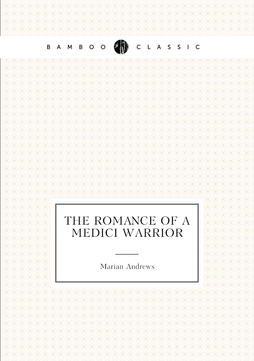 

The romance of a Medici warrior