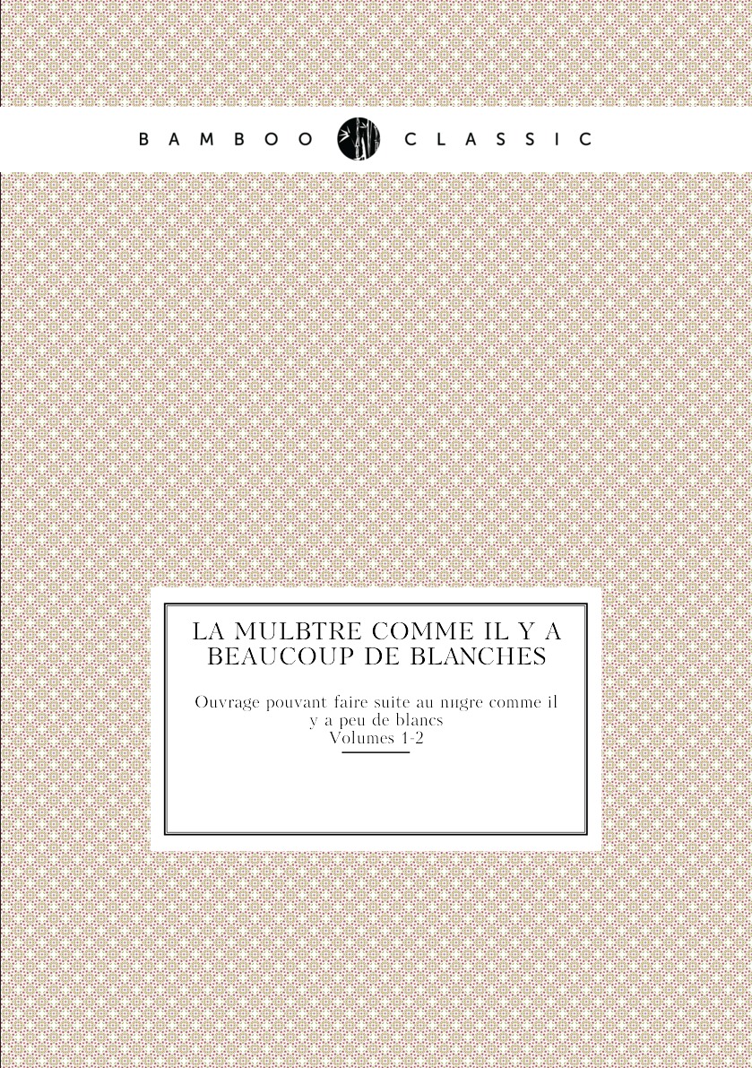 

La mulatre comme il y a beaucoup de blanches