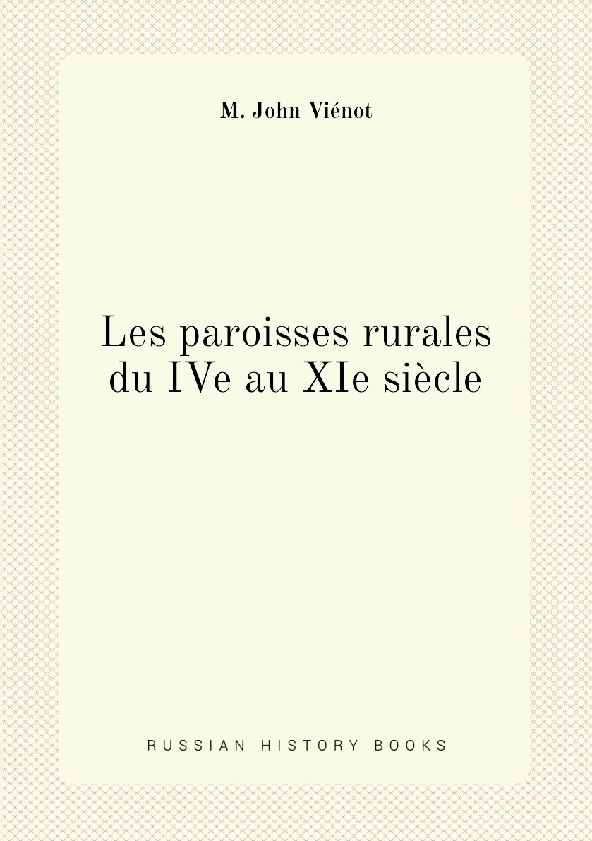 

Les paroisses rurales du IVe au XIe siecle