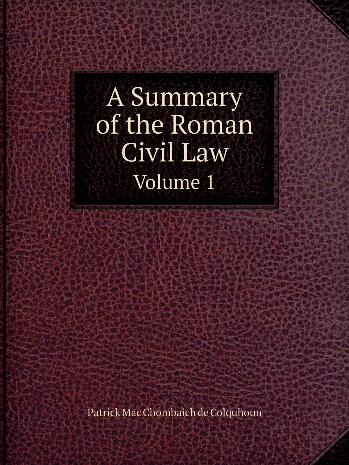 

A Summary of the Roman Civil Law