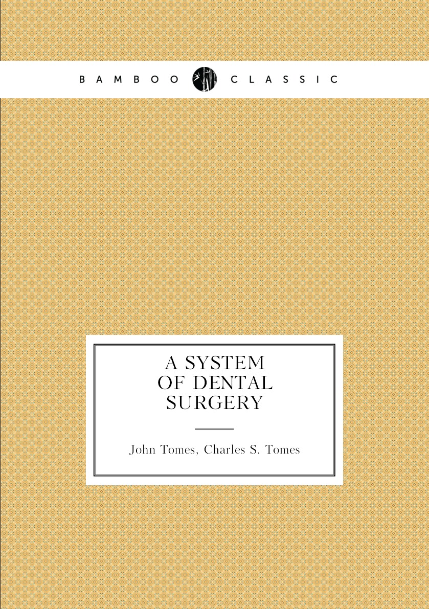 

A system of dental surgery