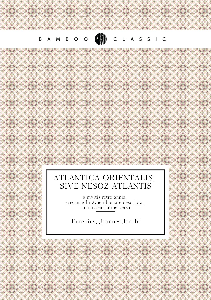 

Atlantica orientalis; sive Nesoz Atlantis