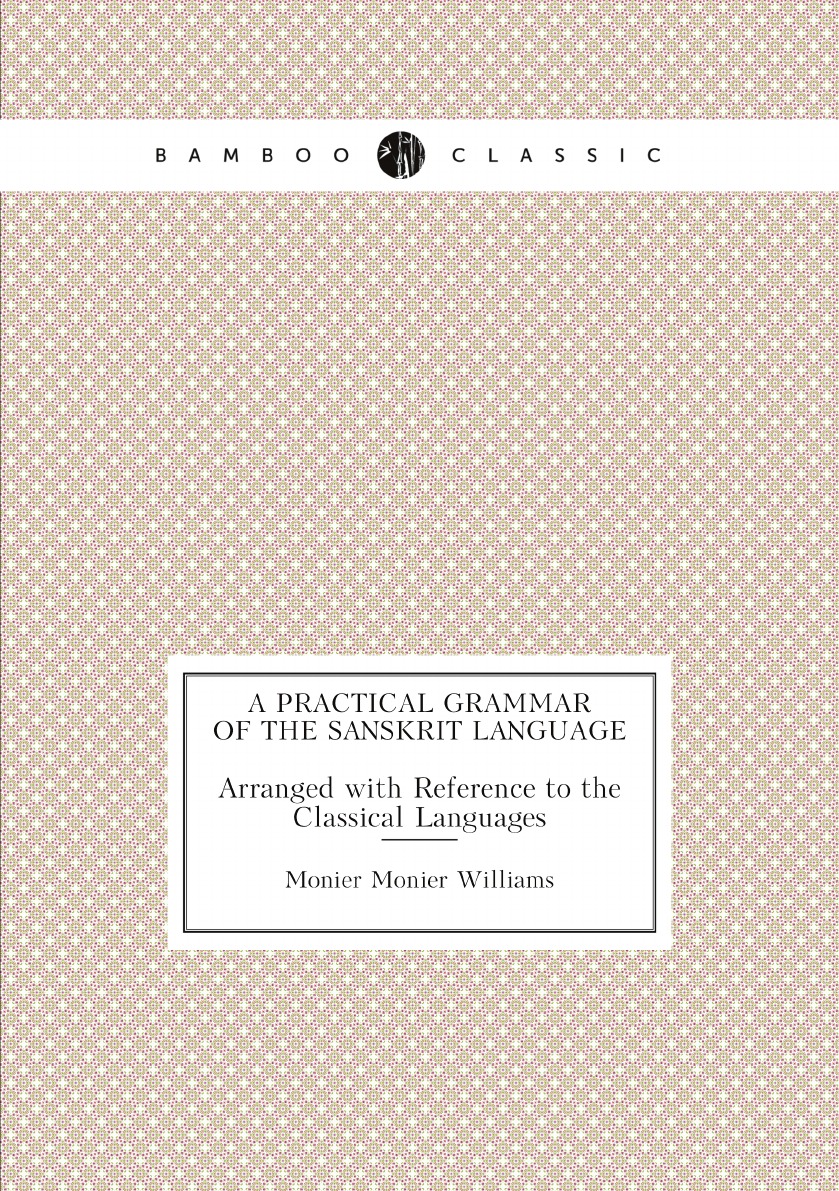 

A Practical Grammar of the Sanskrit Language