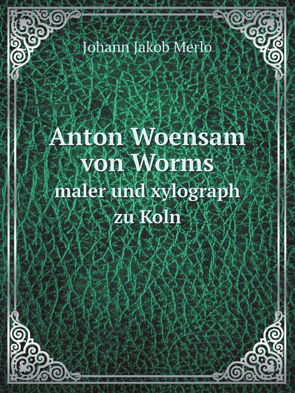 

Anton Woensam von Worms, maler und xylograph zu Koln