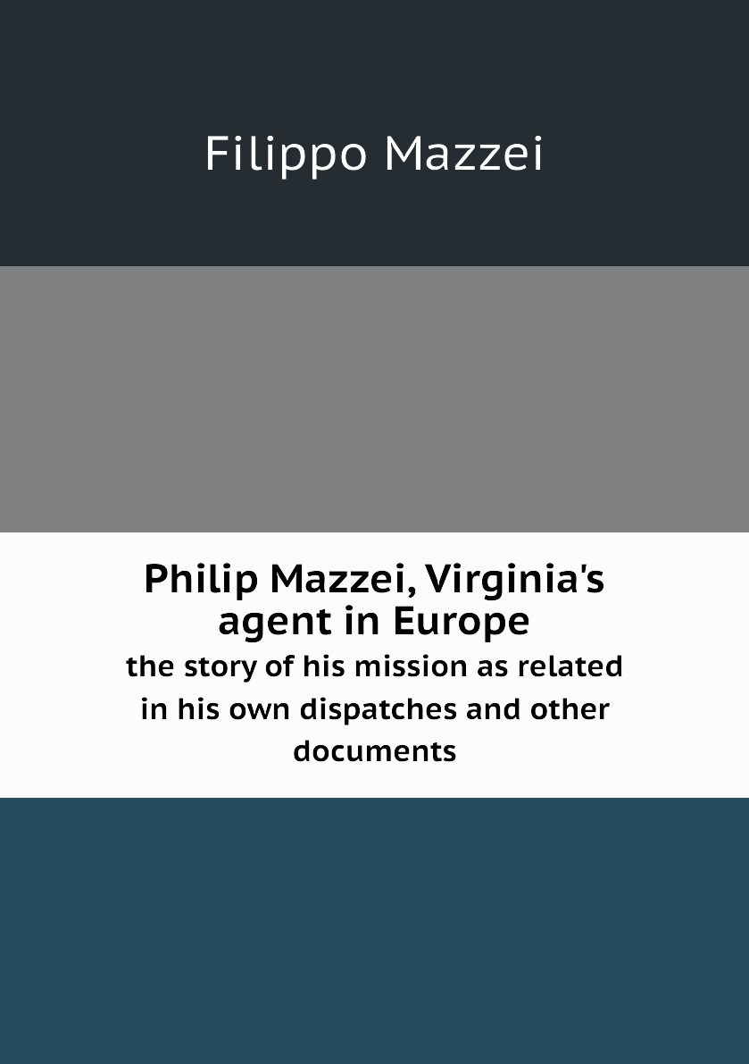 

Philip Mazzei, Virginia's agent in Europe